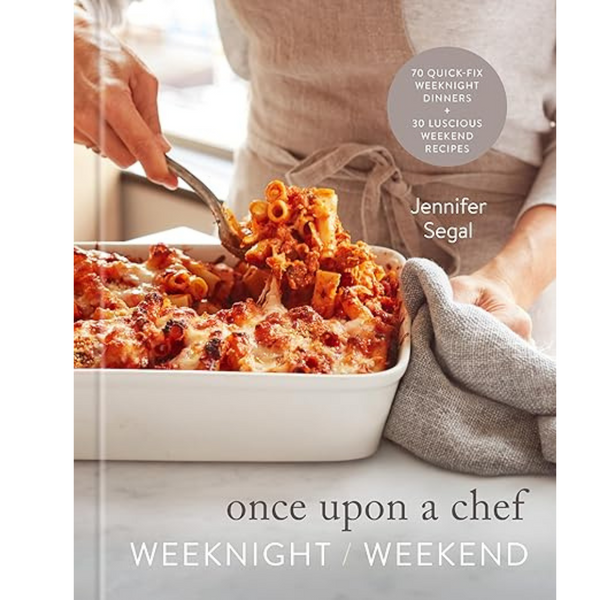 Once Upon A Chef: Weeknight/Weekend